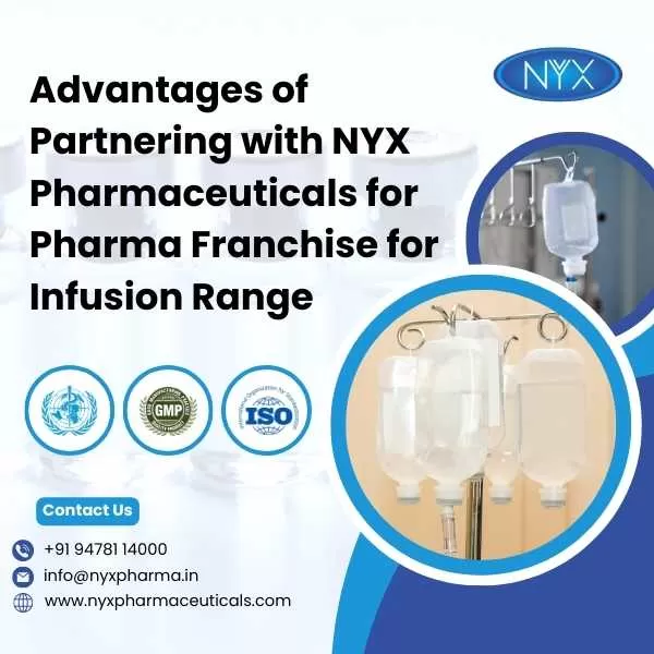 Discover the Advantages of Partnering with NYX Pharmaceuticals for PCD Pharma Franchise for Infusion Range
