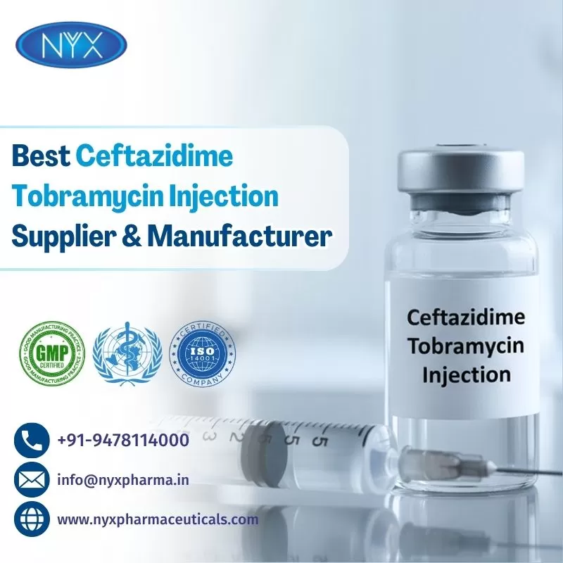 Best Ceftazidime Tobramycin Injection Supplier & Manufacturer