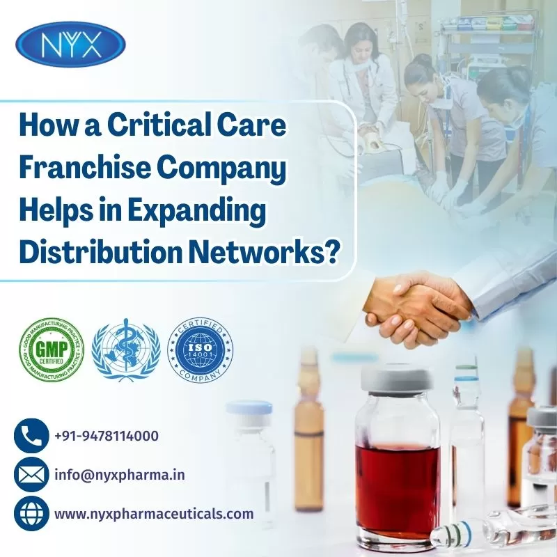 How a Critical Care Franchise Company Helps in Expanding Distribution Networks?