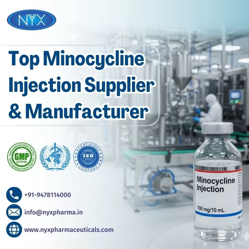 Top Minocycline Injection Supplier & Manufacturer