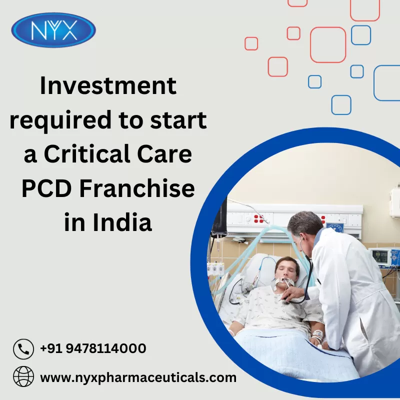 What is the investment required to start a Critical Care PCD Franchise in India?