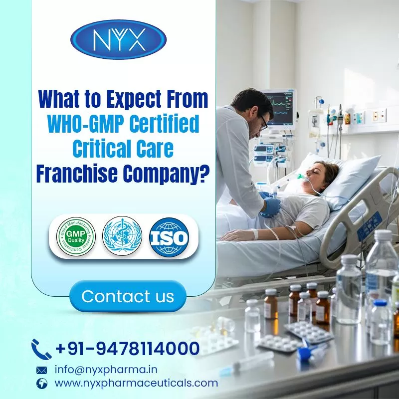 What to Expect From WHO-GMP Certified Critical Care Franchise Company?