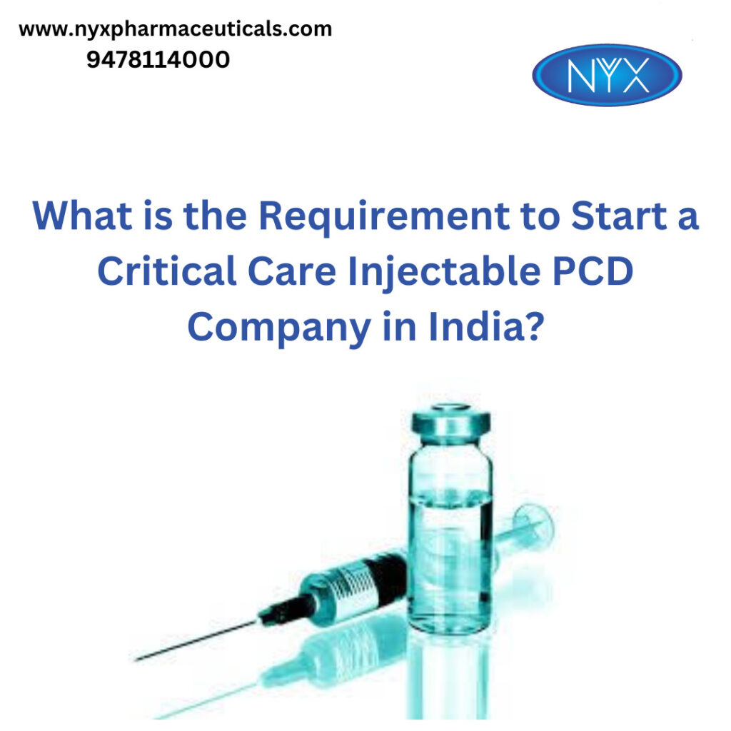 Start a Critical Care Injectable PCD Company in India